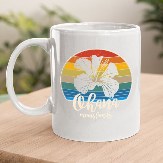 Ohana Means Family Coffee Mug Vintage Hawaiian Coffee Mug