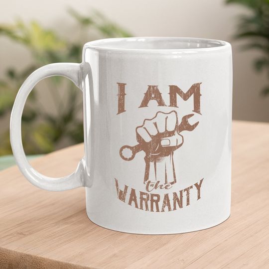 I Am The Warranty Car Mechanic Muscle Car Guy Coffee Mug