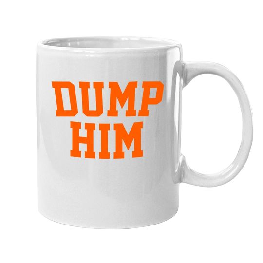 Dump Him Coffee Mug