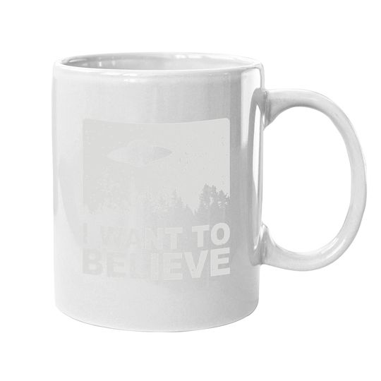 I Want To Believe Coffee Mug I Aliens Ufo Area 51 Roswell Coffee Mug