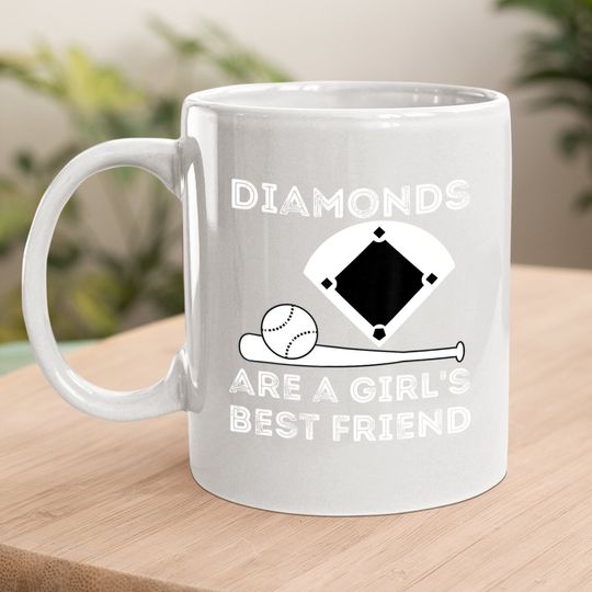 Diamonds Are A Girl's Best Friend - Baseball & Softball Fan Coffee Mug