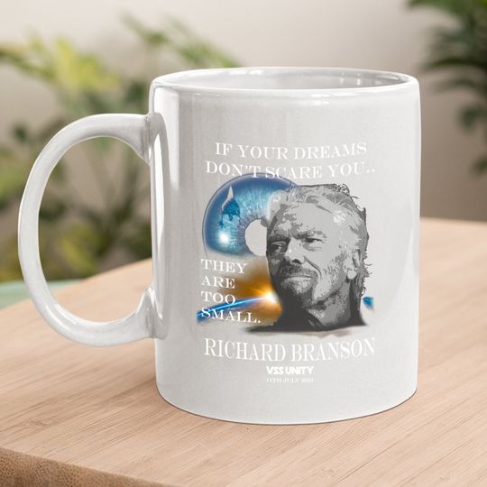 Richard Branson Space Travel Coffee Mug If Your Dreams Don't Scare You