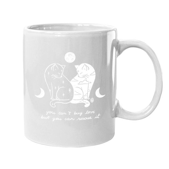 You Can't Buy Love But You Can Rescue It Cat Lovers Coffee Mug