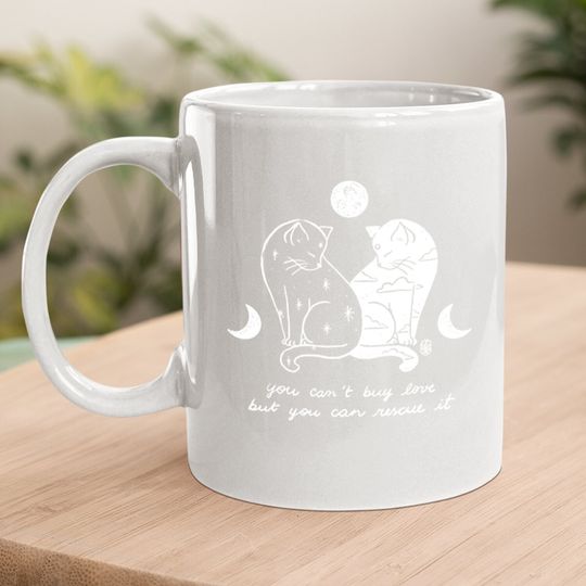 You Can't Buy Love But You Can Rescue It Cat Lovers Coffee Mug