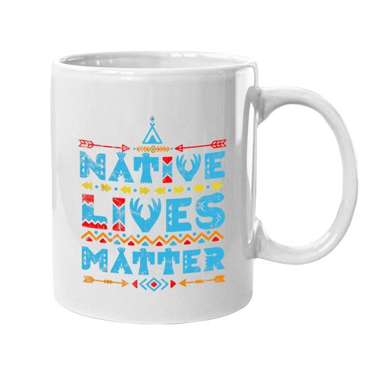 Native American Lives Matter Indian Pride Coffee Mug
