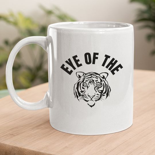 Eye Of The Tiger Inspirational Quote Workout Fitness Coffee Mug