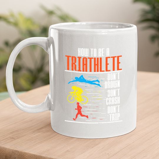 Triathlon Swimming Cycling Running Triathletes Workout Coffee Mug