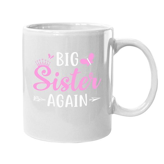 Big Sister Again Sibling Older Daughter Arrow & Butterflies Coffee Mug