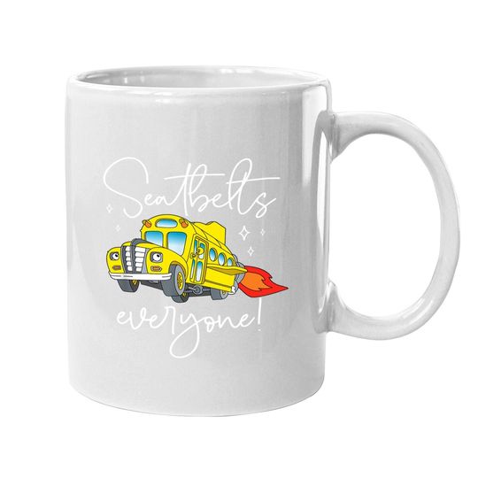 Seatbelts Everyone Funny Magic School Bus Driver Job Pride Coffee Mug
