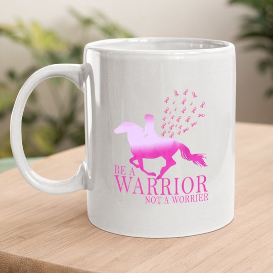 Breast Cancer Awareness Horse Be A Warrior Not A Worrier Coffee Mug