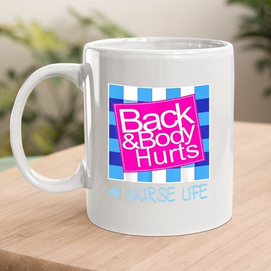 Blue Plaid Nurse Life Back And Body Hurts Nurse's Day Coffee Mug
