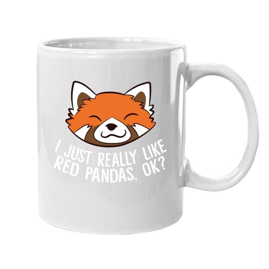Red Panda I Just Really Like Red Pandas, Ok? Coffee Mug