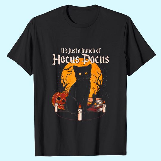 Discover Its Just A Bunch Of Hocus Pocus Halloween Black Cat T Shirt