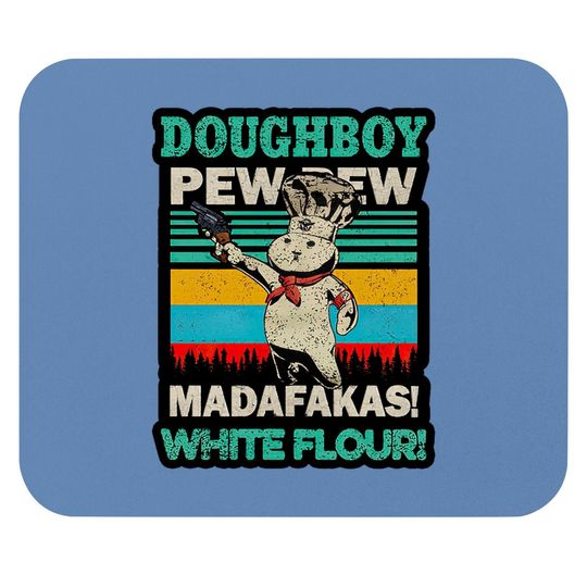 Doughboy Vintage PewPew Madafakas White Flour Mouse Pads