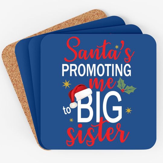 Santa's Promoting Me To Big Sister Christmas Coasters