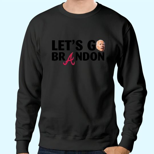 Let’s Go Brandon Braves World Series Sweatshirts