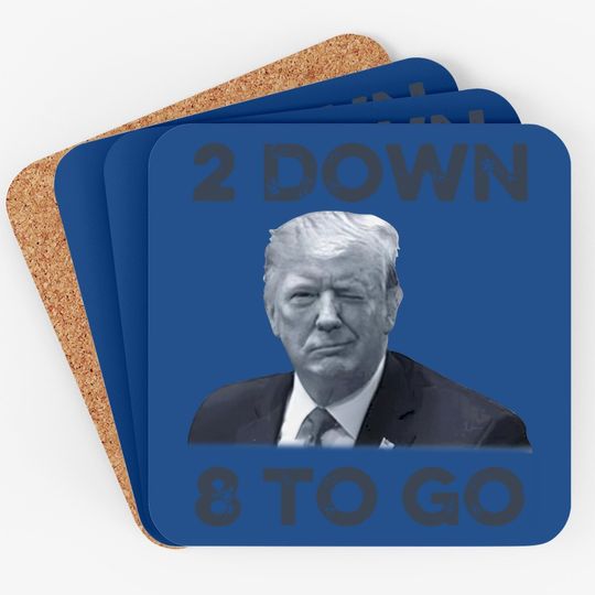 Donald Trump 2 Down 8 To Go Coasters