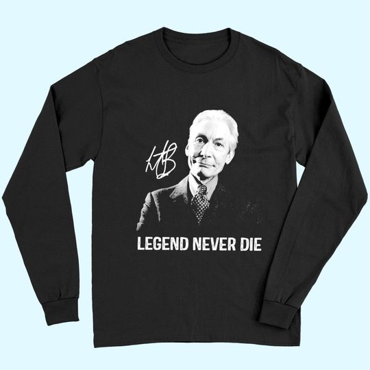 Legends Never Die Charlie Watts Signature Long Sleeves