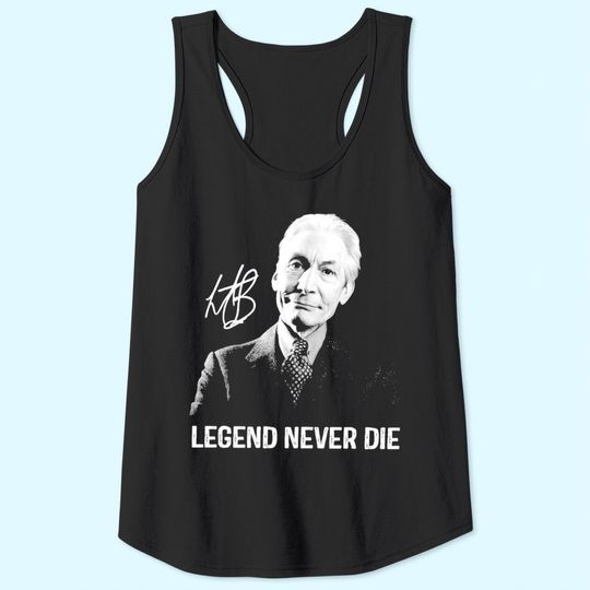 Legends Never Die Charlie Watts Signature Tank Tops