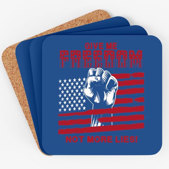 Give Me Freedom Not More Lies Coasters