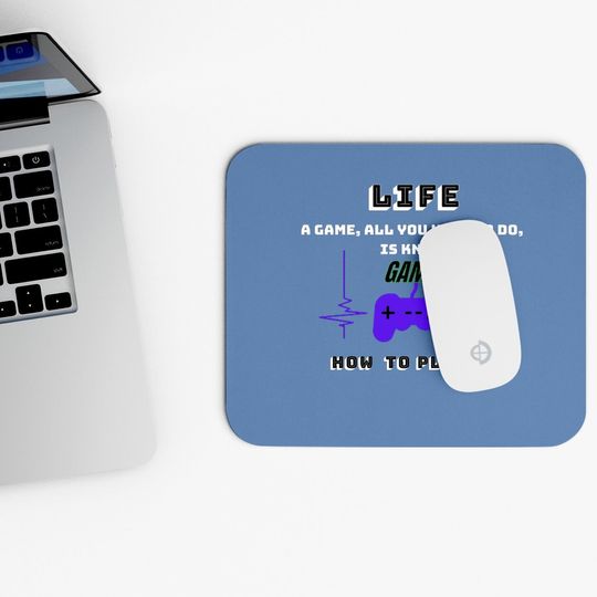 Life Is A Game Play It Mouse Pads