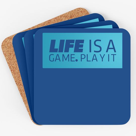 Discover Life Is A Game Play It Coasters