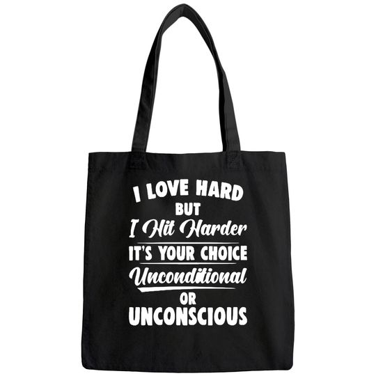 I Love Hard But I Hit Harder Bags