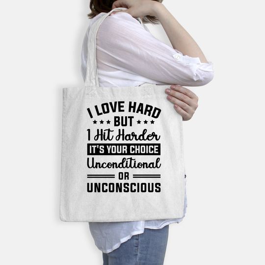 I Love Hard But I Hit Harder Bags