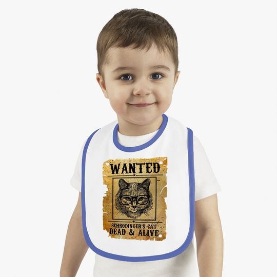 Wanted Dead Or Alive Schrodinger's Cat Funny Baby Bib