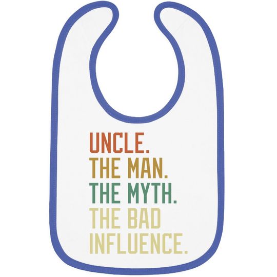 Discover Uncle The Man The Myth The Bad Influence Brother Sibling Baby Bib