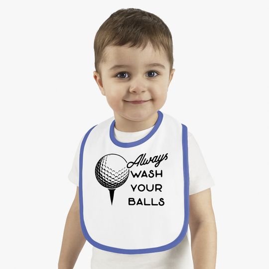 Always Wash Your Balls Baby Bib Funny Golf Fathers Day Golfing Gift For Dad