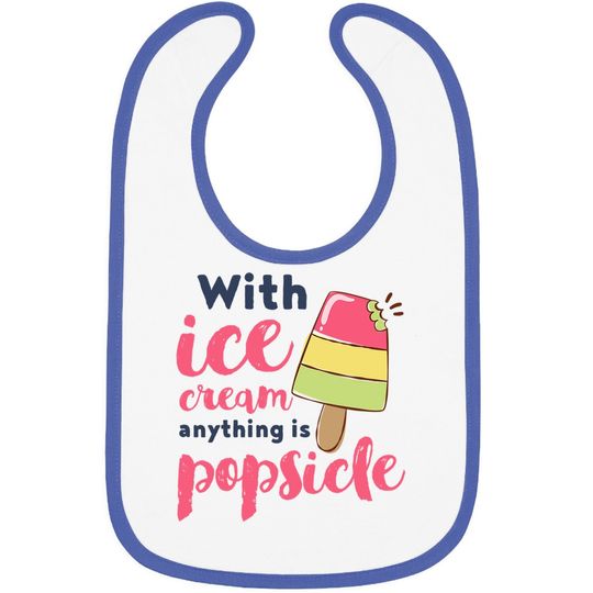 With Ice Cream Anything Is Popsicle Cute Funny Summer Pun Baby Bib