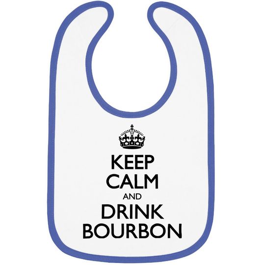 Keep Calm And Drink Bourbon Baby Bib