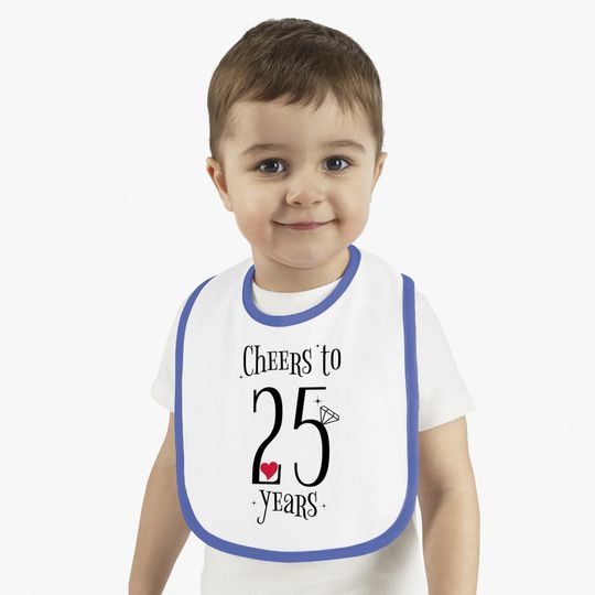 Cheers To 25 Years - 25th Wedding Anniversary Baby Bib