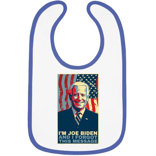 Funny Meme - I Am Joe Biden And I Forgot This Message Gift Baby Bib