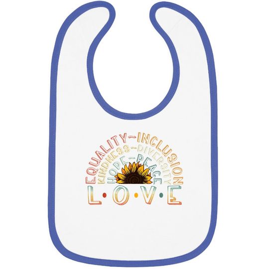 Love Equality Inclusion Kindness Diversity Hope Peace Baby Bib