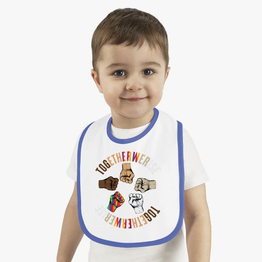 Together We Rise Apparel Human Rights Social Justice Baby Bib