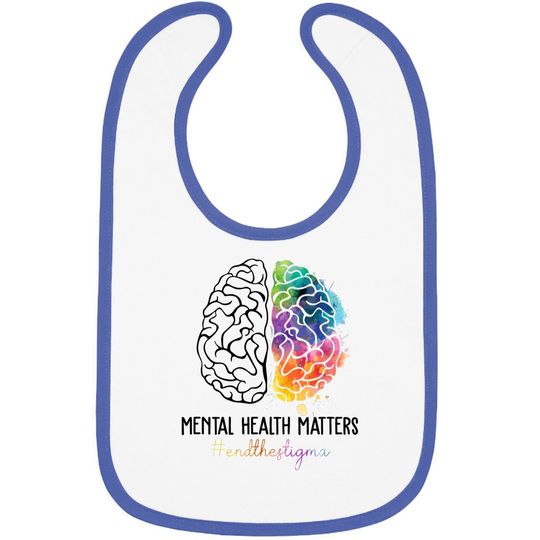 Mental Health Matters Baby Bib End The Stigma Baby Bib