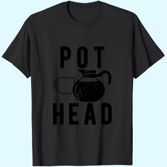 Pot Head Coffee Funny T-Shirt
