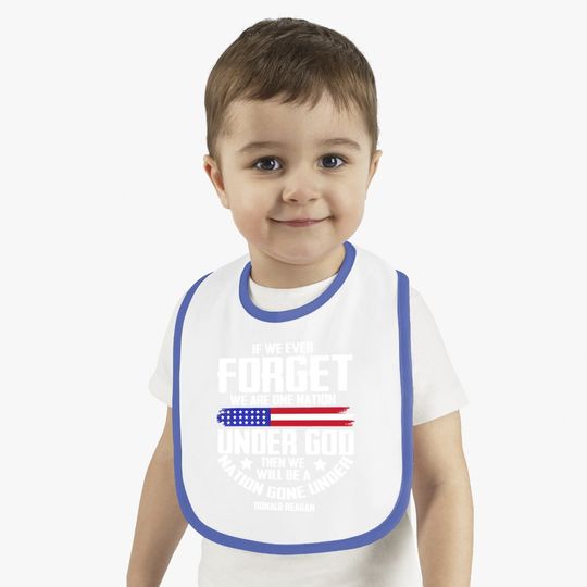 If We Ever Forget One Nation Under God Bib