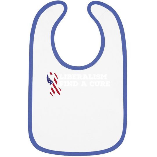 Liberalism Find A Cure Conservative Baby Bib For Republicans