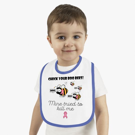 Check Your Boo Bees Mine Tried To Kill Me Breast Cancer Baby Bib