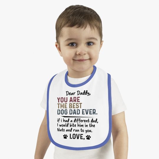 You Are The Best Dog Dad Ever Father's Day Quote Baby Bib