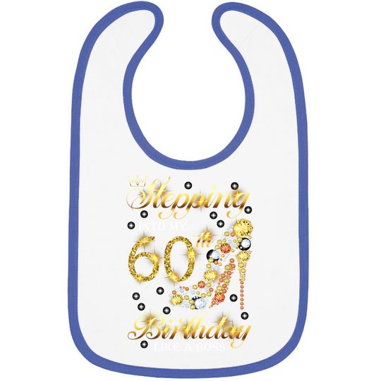 Stepping Into My 60 Birthday Like A Boss 60th B-day Party Baby Bib