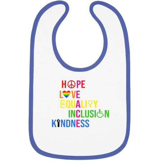 Hope Love Equality Inclusion Kindness Peace Human Rights Baby Bib