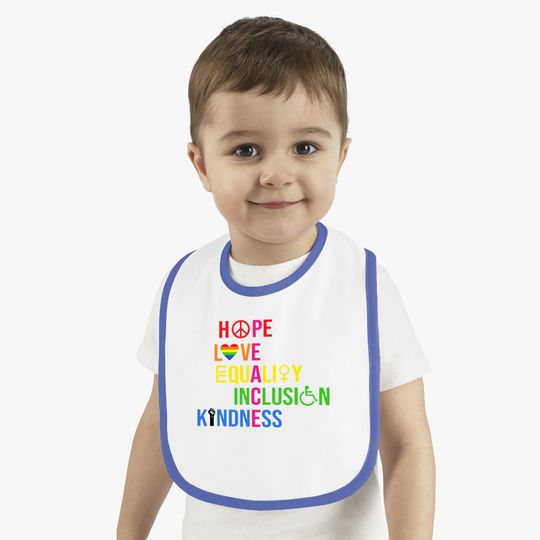 Hope Love Equality Inclusion Kindness Peace Human Rights Baby Bib