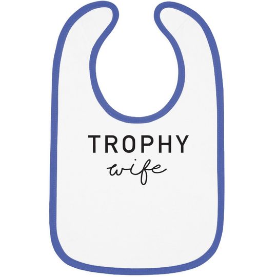 Trophy Wife Baby Bib