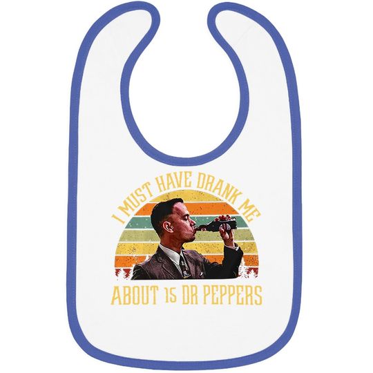 Forrest Gump I Must Have Drank Me About 15 Dr Peppers Baby Bib