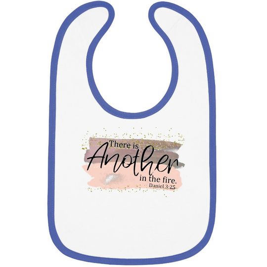 Scripture Religious There Is Another In The Fire Baby Bib