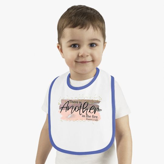 Scripture Religious There Is Another In The Fire Baby Bib